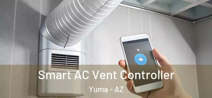  Smart AC Vent Controller Yuma - AZ