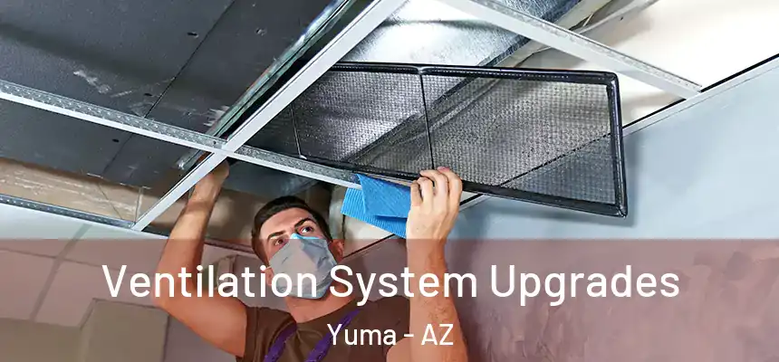  Ventilation System Upgrades Yuma - AZ
